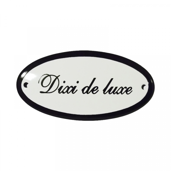 Emaille deurbordje met de tekst 'Dixi de luxe'.